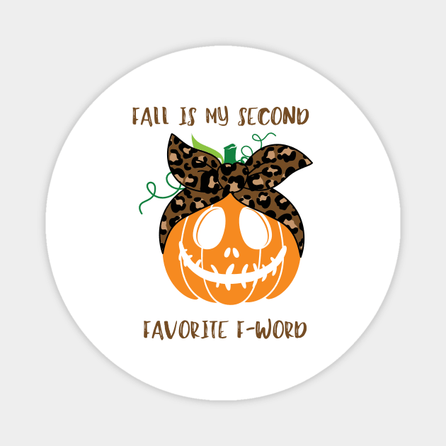 Fall Is My Second Favorite F-Word - Halloween Pumpkin Mom Magnet by Double E Design